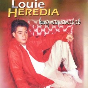 Louie Heredia的专辑Kung Magmamahal