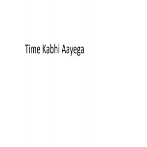 ดาวน์โหลดและฟังเพลง Time Kabhi Aayega พร้อมเนื้อเพลงจาก Dheeraj Kumar
