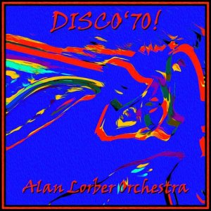 收聽Alan Lorber Orchestra的Disco '70歌詞歌曲