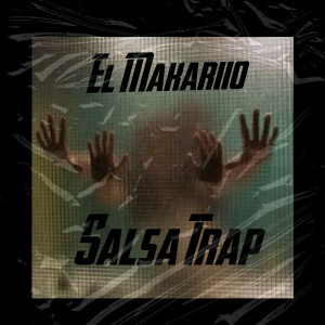 收聽El Makariio的Salsa Trap (Son/Trap)歌詞歌曲
