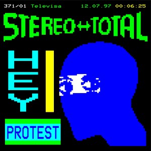 อัลบัม Hey Protest ศิลปิน Stereo Total