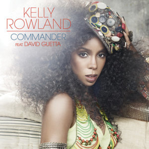 ดาวน์โหลดและฟังเพลง Commander (feat. David Guetta) [David Guetta Remix] พร้อมเนื้อเพลงจาก Kelly Rowland