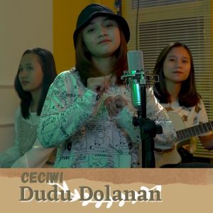 Listen to Dudu Dolanan song with lyrics from Ceciwi