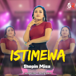 收聽Shepin MIsa的Istimewa (Explicit)歌詞歌曲