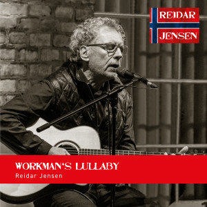 Album Workman´s Lullaby from Reidar Jensen