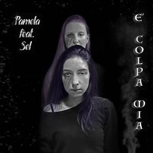 Pamela的專輯E' Colpa Mia (feat. Sel)
