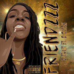D-Twist的專輯Friendzzz (feat. D.Clark) [Explicit]