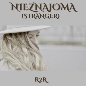 Dengarkan NIEZNAJOMA (Stranger) (Explicit) lagu dari R2R dengan lirik