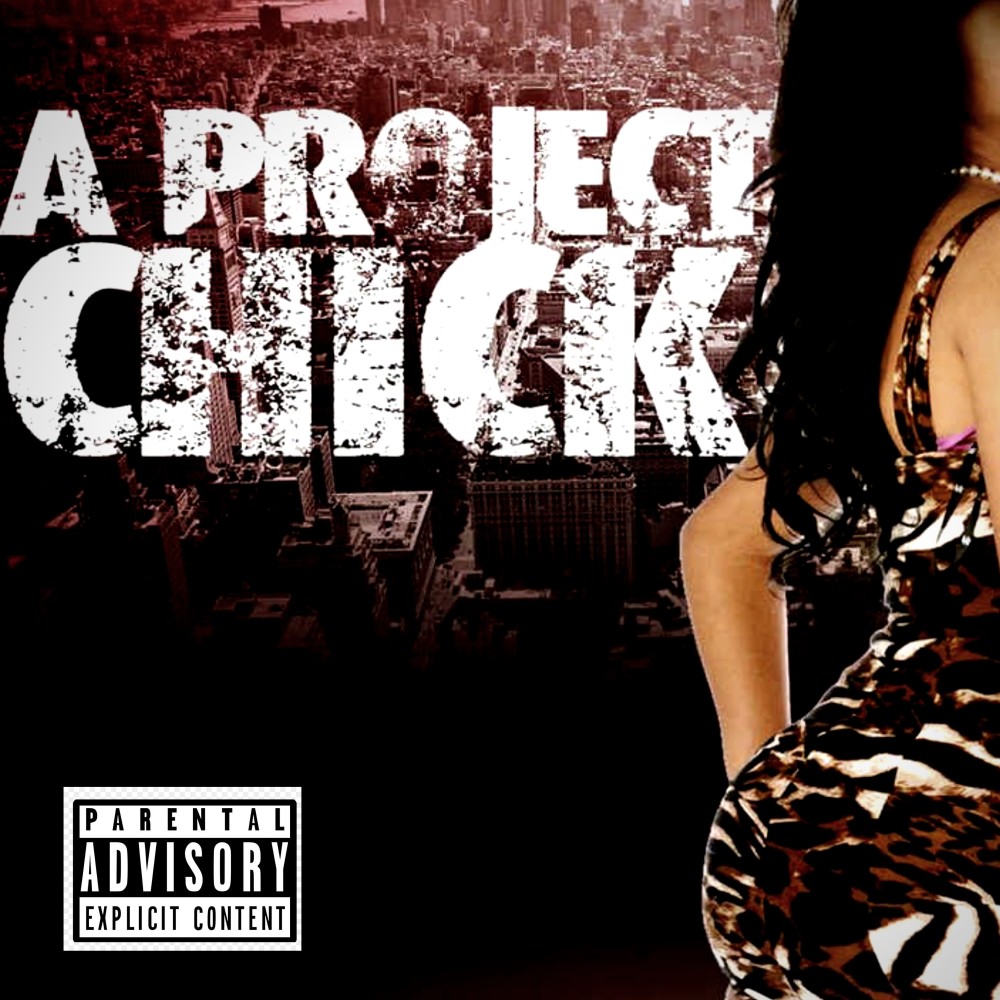 A Project Chick (Explicit)