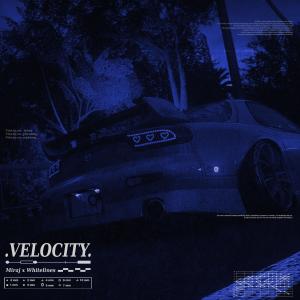 收听MIRAJ的VELOCITY歌词歌曲
