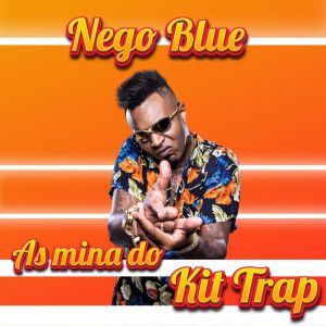 Dengarkan lagu As Minas do Kit Trap (Explicit) nyanyian Mc Nego Blue dengan lirik