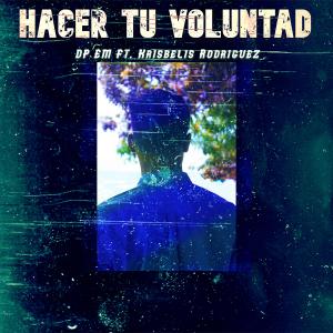 Album Hacer Tu Voluntad (feat. Krisbelis Rodriguez) oleh dp em
