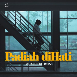 Padiah diHati dari Atikah Edelweis