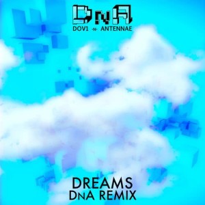 收聽DnA的Dreams (DnA Remix)歌詞歌曲