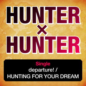 Album “HUNTER×HUNTER”Single from 小野正利
