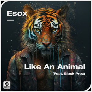 ESOX的專輯Like An Animal (feat. Black Prez)