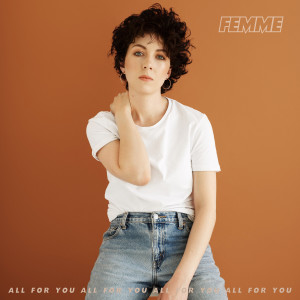 ดาวน์โหลดและฟังเพลง All For You พร้อมเนื้อเพลงจาก Femme