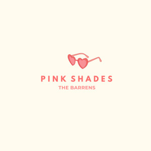Listen to Pink Shades song with lyrics from The Barrens