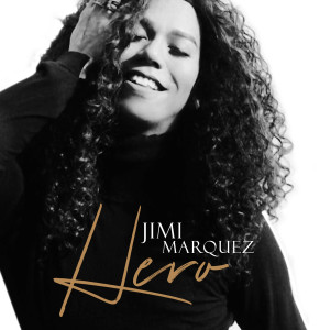 Listen to Hero song with lyrics from Jimi Marquez