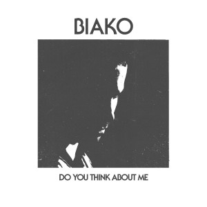 Biako的專輯Do You Think About Me (Explicit)