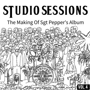 Studio Sessions (The Making Of Sgt Pepper's Album (Vol. 4)) dari The Beatles