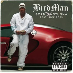 收聽Birdman的Born Stunna (Explicit Version)歌詞歌曲