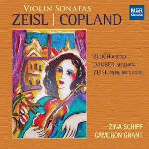 Zina Schiff的專輯Copland and Zeisl: Violin Sonatas; Bloch: Abodah; Dauber: Serenata
