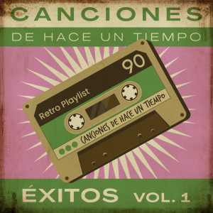 Various的專輯Canciones De Hace Un Tiempo - Éxitos Vol. 1 (Explicit)