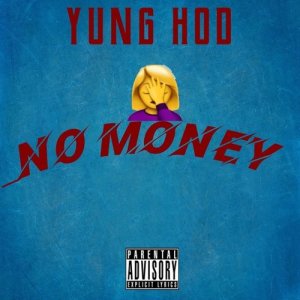 收聽Yung Hod的No Money (Explicit)歌詞歌曲