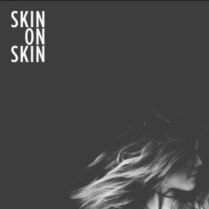 ดาวน์โหลดและฟังเพลง Skin On Skin พร้อมเนื้อเพลงจาก Daena Jay