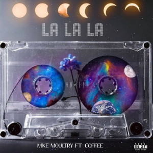 Listen to La La La (Explicit) song with lyrics from Mike Moultry