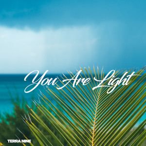 Listen to You Are Light song with lyrics from Terra Nine