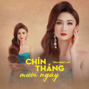 Listen to Chín Tháng Mười Ngày song with lyrics from Tina Ngọc Lan