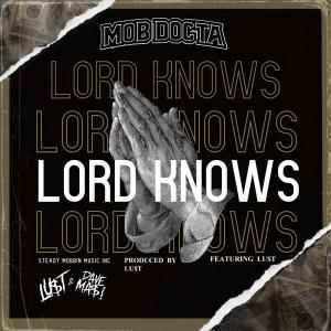 ดาวน์โหลดและฟังเพลง Lord Knows (feat. Lu$t) (Explicit) พร้อมเนื้อเพลงจาก Mob Docta