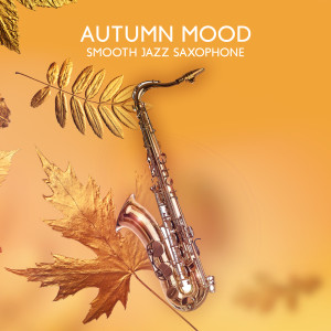 อัลบัม Autumn Mood (Smooth Jazz Saxophone) ศิลปิน Gary Flock