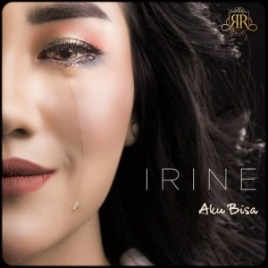收聽Irine的Aku Bisa歌詞歌曲