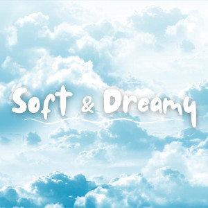 Album Soft and Dreamy oleh A-Plus Academy