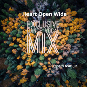 Heart Open Wide (Exclusive Dance Vocal Mix)