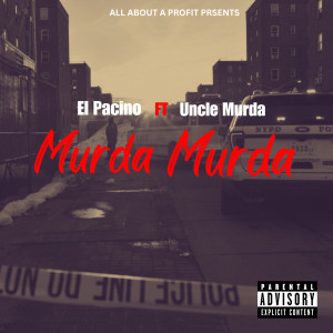 收聽El Pacino的Murda Murda (Explicit)歌詞歌曲