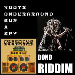 Trensettahs Sound System的專輯Bun a spy (Bond Riddim) (feat. Rootz Underground)