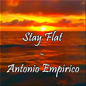 Listen to Stay Flat song with lyrics from ANTONIO EMPÍRICO