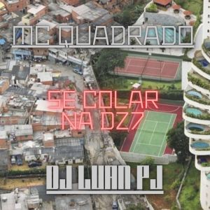 Album Se Colar na DZ7 (Explicit) oleh MC Quadrado Oficial