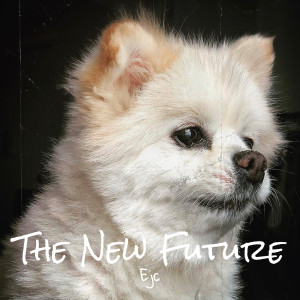 Listen to The New Future song with lyrics from EJC