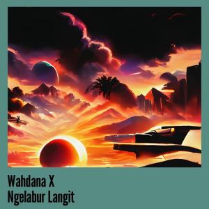 收聽jarot rd的Wahdana X Ngelabur Langit歌詞歌曲