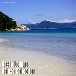 Various Artists的專輯Bossa Lounge Deluxe Collection
