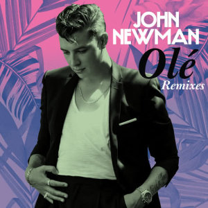 John Newman的專輯Olé