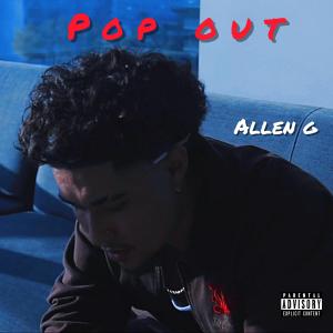 收聽ALLEN G的Pop Out (Explicit)歌詞歌曲