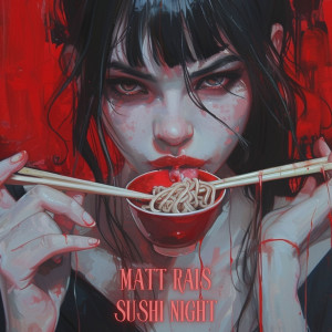 อัลบัม Sushi Night ศิลปิน Matt Rais
