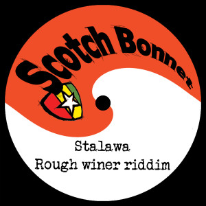 收聽Stalawa的Rough Winer Riddim歌詞歌曲