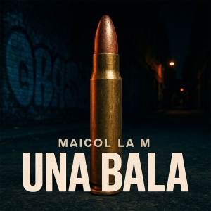 收聽Maicol La M的UNA BALA (Explicit)歌詞歌曲